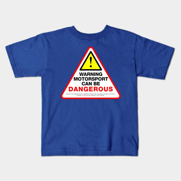 Motorsport can be dangerous Kids T-Shirt by msportm